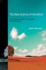 Image for The New Science of the Mind: From Extended Mind to Embodied Phenomenology