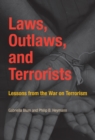 Image for Laws, outlaws, and terrorists: lessons from the War on Terrorism