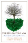 Image for The innovator&#39;s way: essential practices for successful innovation