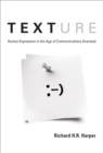 Image for Texture - Human Expression in the Age of Communications Overload