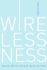 Image for Wirelessness: radical empiricism in network cultures