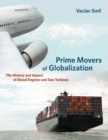 Image for Two prime movers of globalization: the history and impact of diesel engines and gas turbines