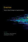 Image for Enaction: toward a new paradigm for cognitive science