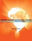 Image for Global Catastrophes and Trends: The Next Fifty Years