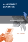 Image for Augmented learning: research and design of mobile educational games