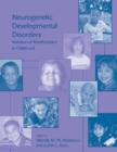Image for Neurogenetic developmental disorders: variation of manifestation in childhood