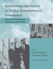 Image for Institutional interaction in global environmental governance: synergy and conflict among international and EU policies
