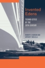 Image for Invented Edens - Techno-Cities of the Twentieth Century