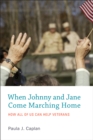 Image for When Johnny and Jane come marching home: how all of us can help veterans