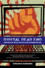 Image for Digital dead end: fighting for social justice in the Information Age