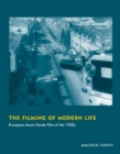 Image for The filming of modern life: European avant-garde film of the 1920s