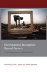 Image for Environmental inequalities beyond borders: local perspectives on global injustices