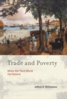 Image for Trade and poverty: when the Third World fell behind