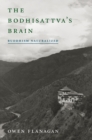 Image for The bodhisattva&#39;s brain: Buddhism naturalized