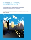Image for From social butterfly to engaged citizen: urban informatics, social media, ubiquitous computing, and mobile technology to support citizen engagement