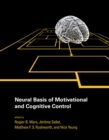 Image for Neural basis of motivational and cognitive control