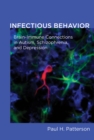 Image for Infectious behavior: brain-immune connections in autism, schizophrenia, and depression