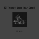 Image for 101 Things to Learn in Art School