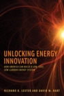 Image for Unlocking Energy Innovation - How America Can Build a Low-Cost, Low-Carbon Energy System