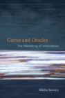 Image for Gurus and oracles: the marketing of information