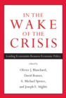 Image for In the wake of the crisis: leading economists reassess economic policy
