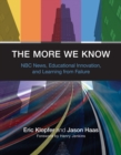 Image for More We Know: NBC News, Educational Innovation, and Learning from Failure