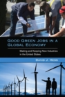 Image for Good green jobs in a global economy: making and keeping new industries in the United States