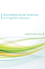 Image for Grounding social sciences in cognitive sciences