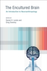 Image for The encultured brain: an introduction to neuroanthropology