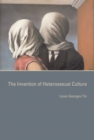 Image for The invention of heterosexual culture