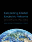 Image for Governing global electronic networks: international perspectives on policy and power