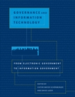 Image for Governance and information technology: from electronic government to information government