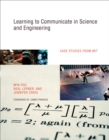 Image for Learning to Communicate in Science and Engineeri - Case Studies from MIT