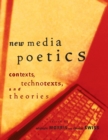 Image for New media poetics: contexts, technotexts, and theories