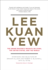Image for Lee Kuan Yew: The Grand Master&#39;s Insights on China, the United States, and the World