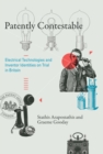Image for Patently Contestable - Electrical Technologies and Inventor Identities on Trial in Britain