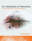 Image for An aesthesia of networks: conjunctive experience in art and technology