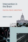 Image for Intervention in the brain: politics, policy, and ethics