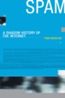 Image for Spam: a shadow history of the Internet