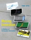 Image for Moving innovation: a history of computer animation