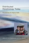 Image for Distributed morphology today: morphemes for Morris Halle