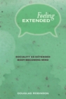 Image for Feeling extended: sociality as extended body-becoming-mind