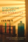 Image for Synthetic Biology and Morality: Artificial Life and the Bounds of Nature