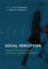 Image for Social perception: detection and interpretation of animacy, agency, and intention