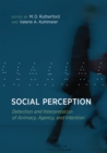 Image for Social perception: detection and interpretation of animacy, agency, and intention