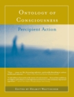 Image for Ontology of consciousness: percipient action