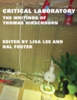 Image for Critical laboratory: the writings of Thomas Hirschhorn