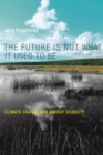 Image for The future is not what it used to be: climate change and energy scarcity