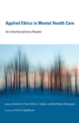 Image for Applied ethics in mental health care: an interdisciplinary reader