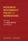 Image for Research misconduct policy in biomedicine: beyond the bad-apple approach
